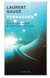 Terrasses de Laurent Gaudé